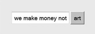 We make money not Art